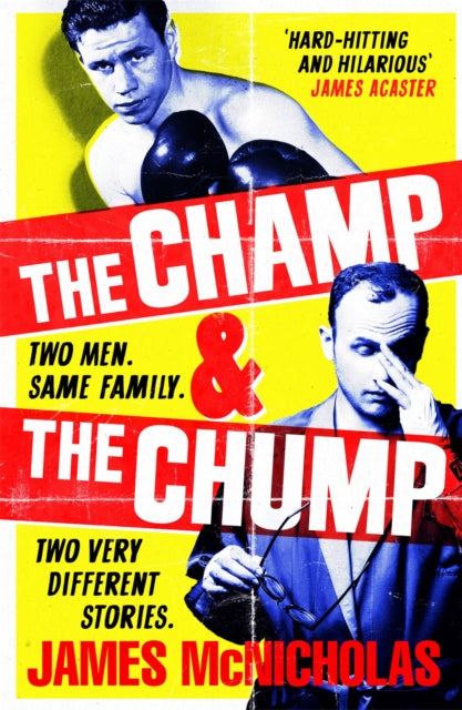 The Champ & The Chump - A heart-warming, hilarious true story about fighting and family