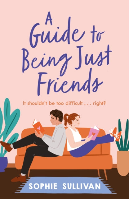 A Guide to Being Just Friends - A perfect feel-good rom-com read!