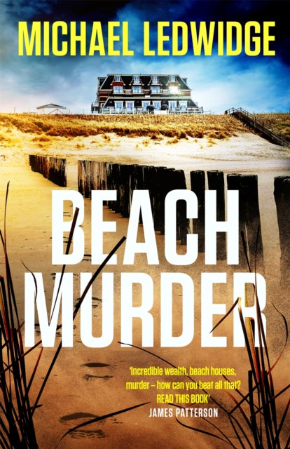 Beach Murder - 'Incredible wealth, beach houses, murder...read this book!' JAMES PATTERSON