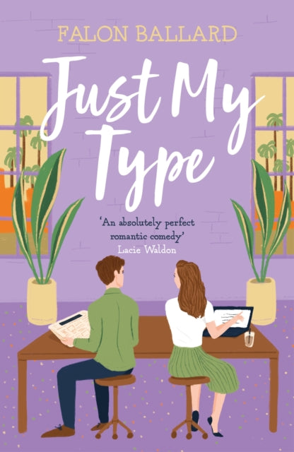 Just My Type - The second chance, enemies-to-lovers rom-com you won't want to miss!