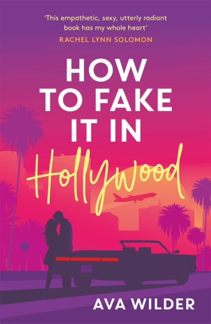 How to Fake it in Hollywood - A sensational fake-dating romance