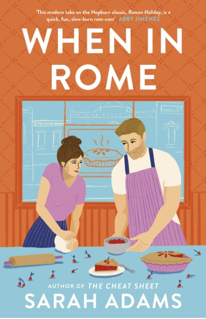 When in Rome - The charming new rom-com from the author of the TikTok sensation, THE CHEAT SHEET!