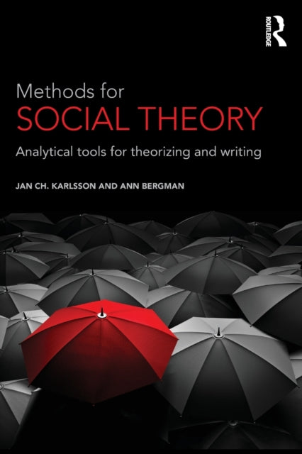 Methods for Social Theory: Analytical tools for theorizing and writing