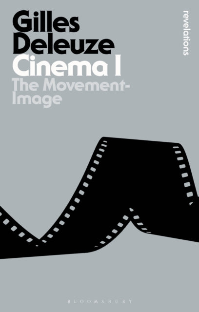 Cinema I: The Movement-Image
