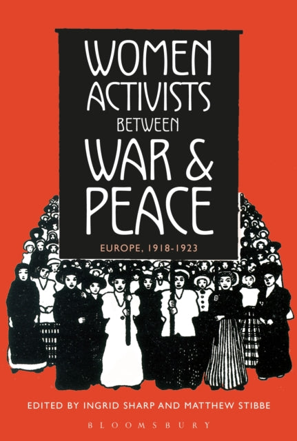 Women Activists between War and Peace - Europe, 1918-1923