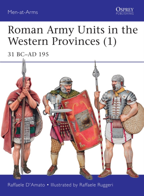 Roman Army Units in the Western Provinces 1: 31 BC-AD 195
