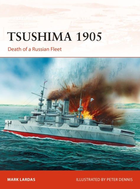 Tsushima 1905 - Death of a Russian Fleet
