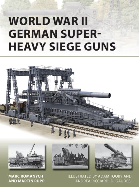 World War II German Super-Heavy Siege Guns