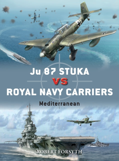 Ju 87 Stuka vs Royal Navy Carriers - Mediterranean