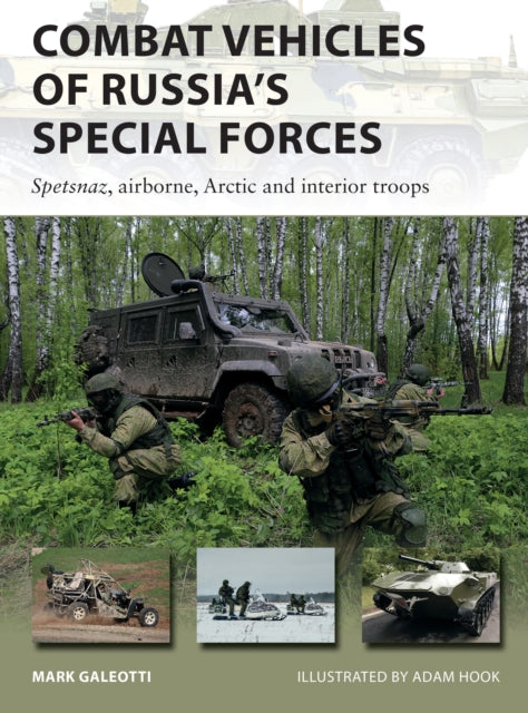 Combat Vehicles of Russia's Special Forces - Spetsnaz, airborne, Arctic and interior troops