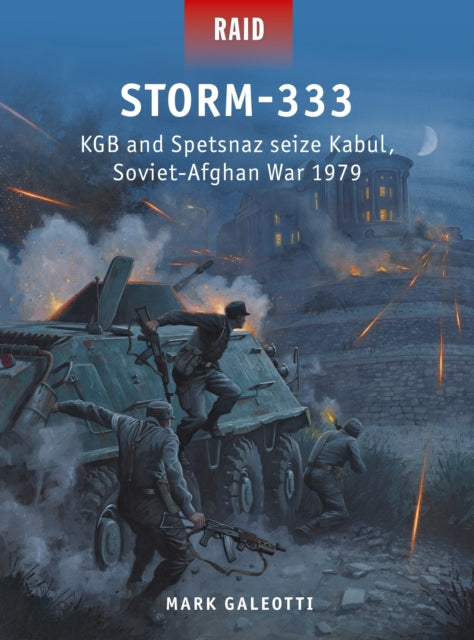 Storm-333 - KGB and Spetsnaz seize Kabul, Soviet-Afghan War 1979