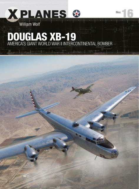 Douglas XB-19 - America's giant World War II intercontinental bomber