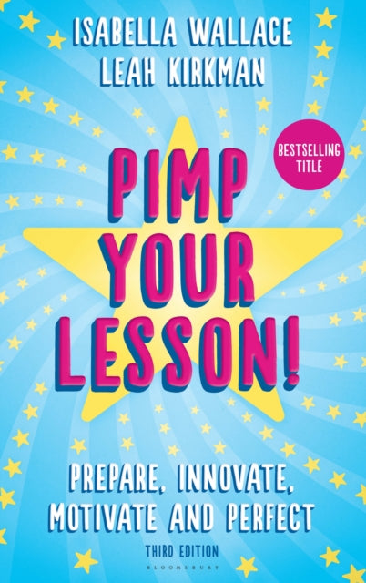Pimp your Lesson!: Prepare, Innovate, Motivate and Perfect (New edition)