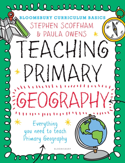 Bloomsbury Curriculum Basics: Teaching Primary Geography