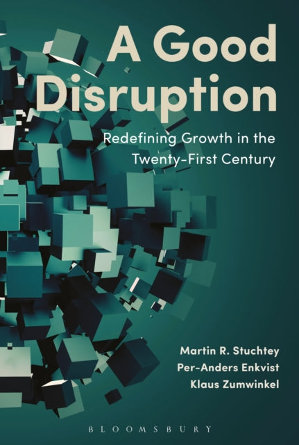 A Good Disruption: Redefining Growth in the Twenty-First Century