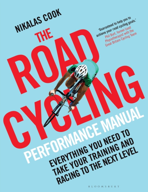 The Road Cycling Performance Manual - Everything You Need to Take Your Training and Racing to the Next Level