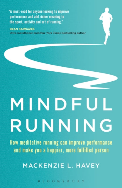 Mindful Running: How Meditative Running can Improve Performance and Make you a Happier, More Fulfilled Person