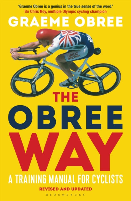 The Obree Way: A Training Manual for Cyclists (UPDATED AND REVISED EDITION)
