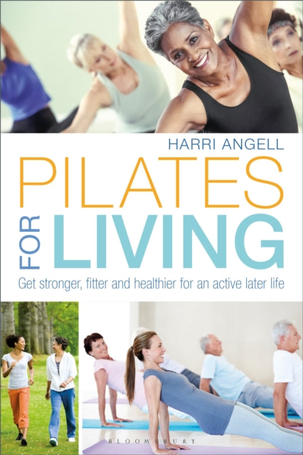 Pilates for Living - Get stronger, fitter and healthier for an active later life