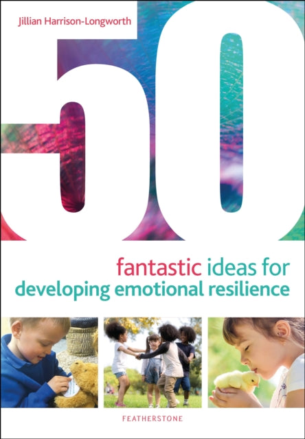 50 Fantastic Ideas for Developing Emotional Resilience