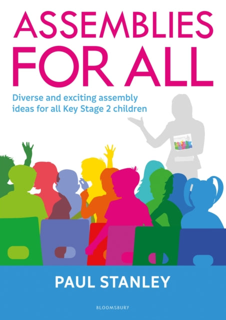 Assemblies for All - Diverse and exciting assembly ideas for all Key Stage 2 children