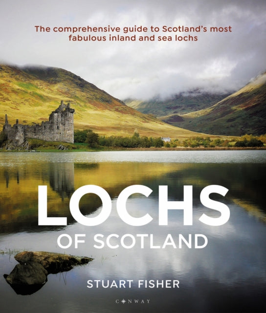 Lochs of Scotland - The comprehensive guide to Scotland's most fabulous inland and sea lochs