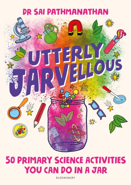 Utterly Jarvellous - 50 primary science activities you can do in a jar