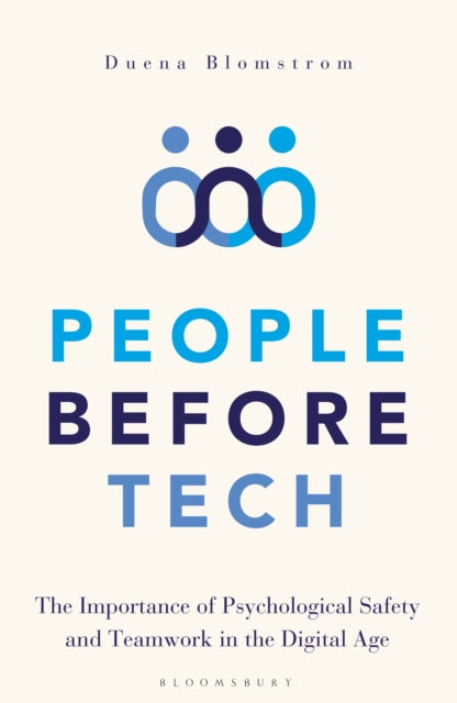 People Before Tech - The Importance of Psychological Safety and Teamwork in the Digital Age