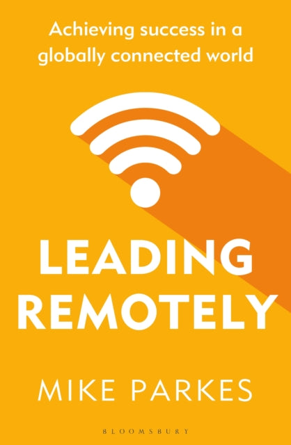 Leading Remotely - Achieving Success in a Globally Connected World