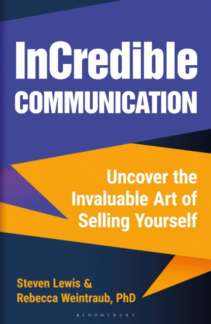 InCredible Communication - Uncover the Invaluable Art of Selling Yourself
