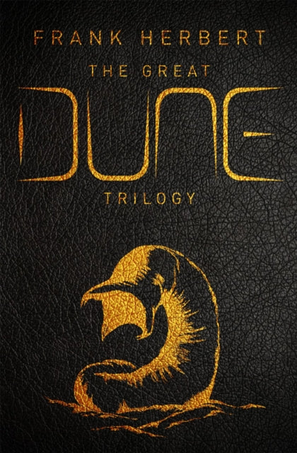 The Great Dune Trilogy - Dune, Dune Messiah, Children of Dune
