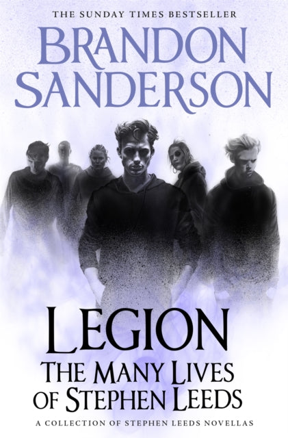 Legion: The Many Lives of Stephen Leeds - An omnibus collection of Legion, Legion: Skin Deep and Legion: Lies of the Beholder