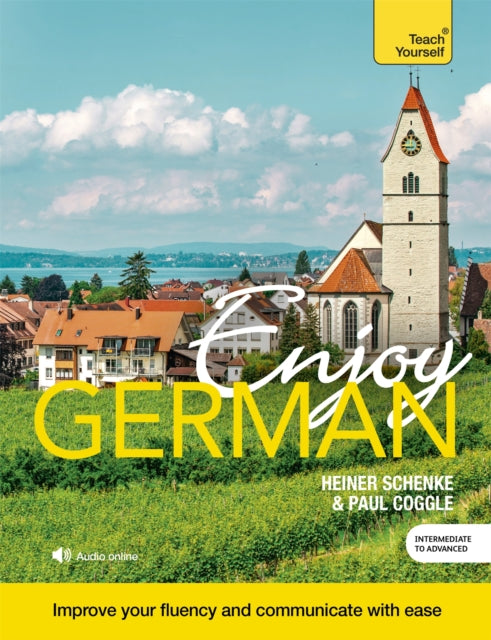 Enjoy German Intermediate to Upper Intermediate Course: Improve your fluency and communicate with ease