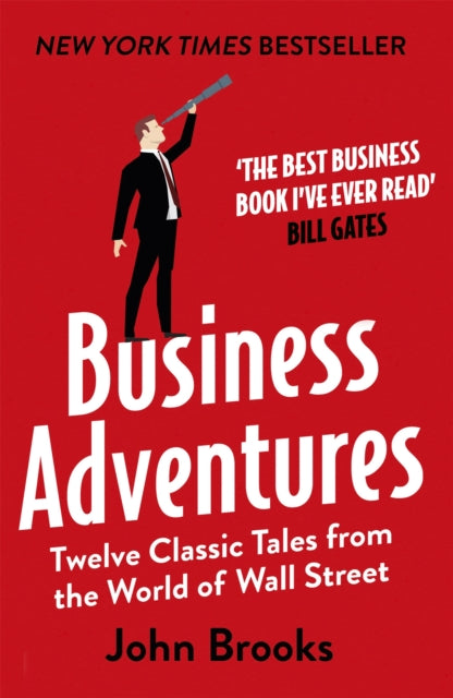 Business Adventures: Twelve Classic Tales from the World of Wall Street