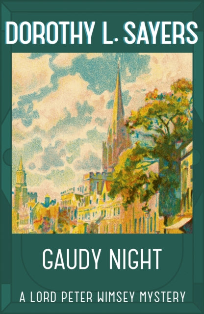 Gaudy Night: Lord Peter Wimsey Book 12