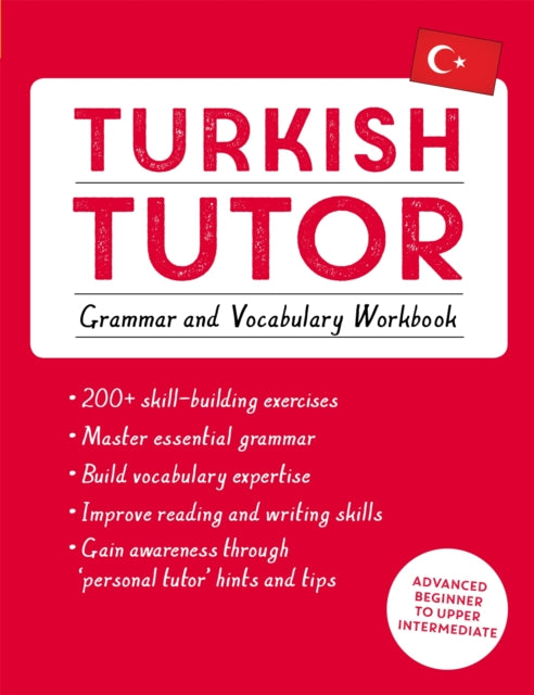 Turkish Tutor: Grammar and Vocabulary Workbook (Learn Turkish with Teach Yourself) - Advanced beginner to upper intermediate course