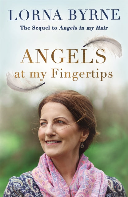 Angels at My Fingertips: The sequel to Angels in My Hair - How angels and our loved ones help guide us