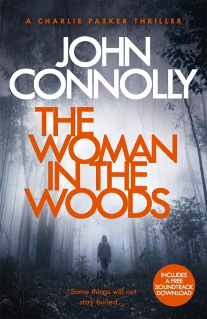 The Woman in the Woods - A Charlie Parker Thriller: 16.  From the No. 1 Bestselling Author of A Game of Ghosts