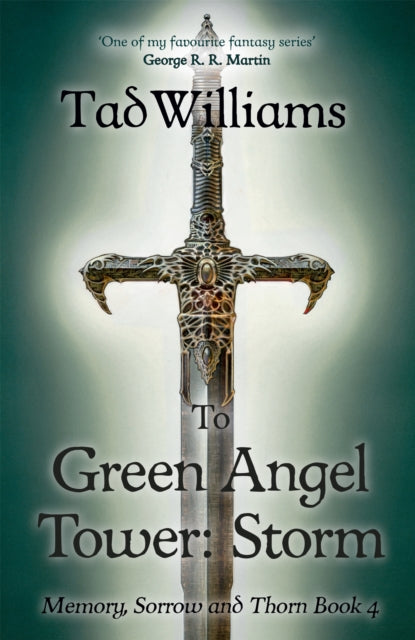 To Green Angel Tower: Storm: Memory, Sorrow & Thorn Book 4