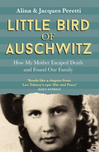 Little Bird of Auschwitz - How My Mother Escaped Death and Found Our Family