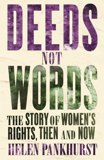 DEEDS NOT WORDS