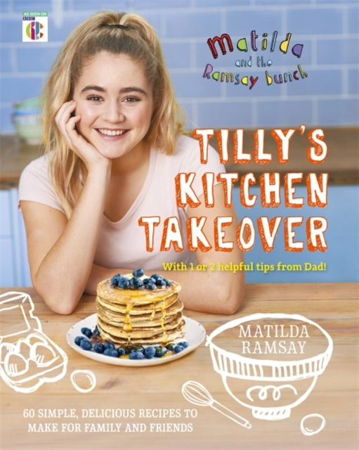 Matilda & The Ramsay Bunch: Tilly's Kitchen Takeover: