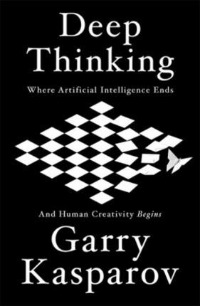 12 Deep Thinking: Where Machine Intelligence Ends and Human Creativity Begins
