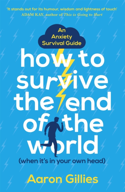 How to Survive the End of the World (When it's in Your Own Head) - An Anxiety Survival Guide