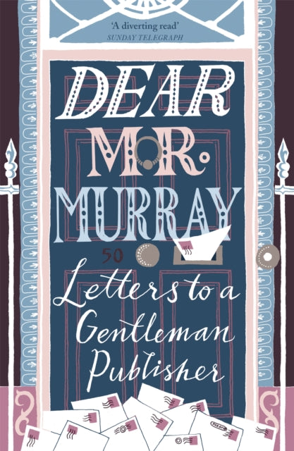 Dear Mr Murray - Letters to a Gentleman Publisher