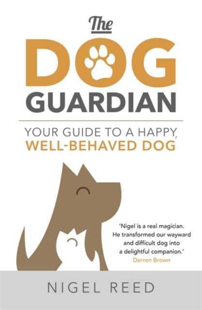 The Dog Guardian - Your Guide to a Happy, Well-Behaved Dog