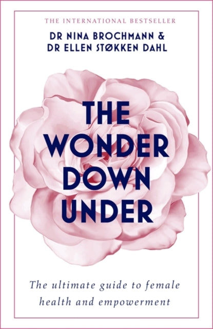 The Wonder Down Under - A User's Guide to the Vagina
