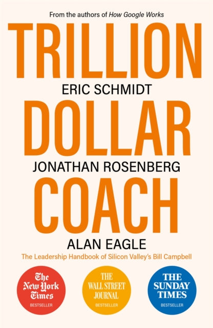 Trillion Dollar Coach - The Leadership Handbook of Silicon Valley's Bill Campbell