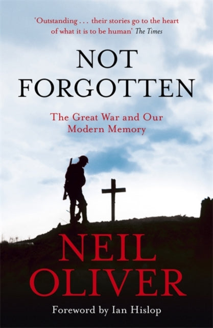 Not Forgotten - The Great War and Our Modern Memory