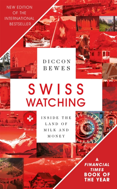 Swiss Watching - Inside the Land of Milk and Money